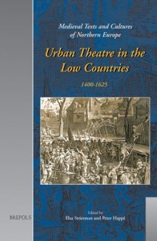 Urban Theatre in the Low Countries : 1400-1625