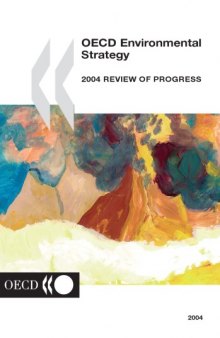 OECD Environmental Strategy : 2004 Review of Progress.