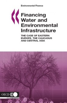 Financing water and environmental infrastructure : the case of Eastern Europe, the Caucasus and Central Asia