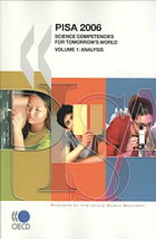 PISA 2006. Volume 1 : science competencies for tomorrow’s world