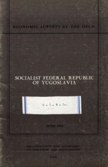 OECD Economic Surveys : Socialist Federal Republic of Yugoslavia 1964.