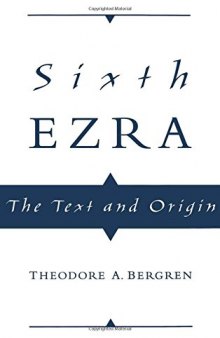 Sixth Ezra: The Text and Origin
