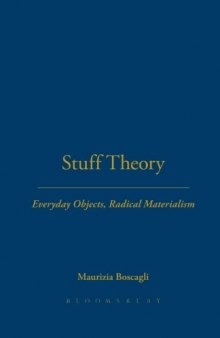 Stuff Theory: Everyday Objects, Radical Materialism