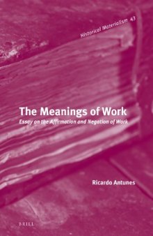 The meanings of work : essay on the affirmation and negation of work
