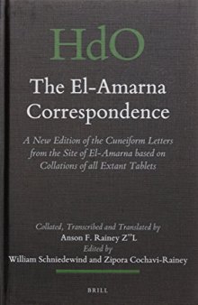 The El-Amarna correspondence : a new edition of the cuneiform letters from the site of El-Amarna based on collations of all extant tablets Vol. 2 [...]