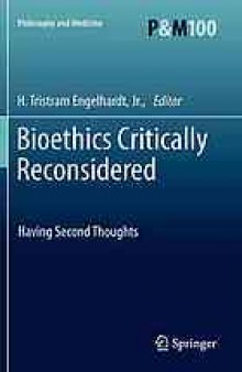 Bioethics critically reconsidered : having second thoughts