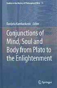 Conjunctions of mind, soul and body from Plato to the Enlightenment