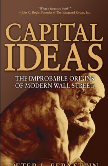 Capital Ideas : The Improbable Origins of Modern Wall Street