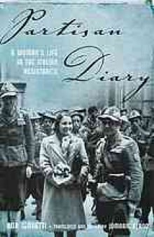 Partisan diary : a woman's life in the Italian Resistance