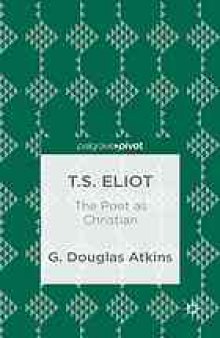 T.S. Eliot : the Poet as Christian