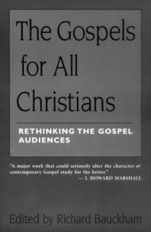 The Gospels for All Christians: Rethinking the Gospel Audiences (New Testament Studies)