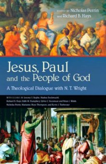 Jesus, Paul, and the people of God : a theological dialogue with N.T. Wright