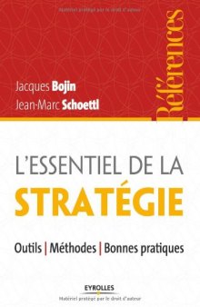 L'essentiel de la stratégie. Outils - Méthodes - Bonnes pratiques.