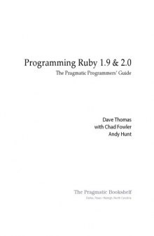 Programming Ruby 1.9 & 2.0. The Pragmatic Programmers’ Guide