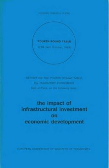 The impact of infrastructural investment on economic development : report on the fourth round table on transport economics held in Paris.