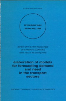 Elaboration of Models for Forecasting Demand and Need in the Transport Sector : Report of the Fifth Round Table on Transport Economics Held in Paris on 8-9 May 1969