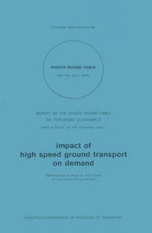 Impact of High Speed Ground Transport on Demand : Report of the Eighth Round Table on Transport Economics Held in Paris on 9-10 April 1970