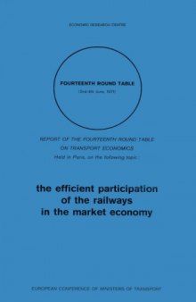 The efficient participation of the railways in the market economy : report of the fourteenth round table on transport economics held in Paris.
