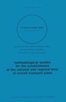 Methodological studies for the establishment at the national and regional level of overall transport plans. Report of the Fifteenth Round Table on Transport Economics, Held in Paris ...