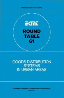 Goods Distribution Systems in Urban Areas : Report of the Sixty-First Round Table on Transport Economics Held in Paris on 15-16 December 1983