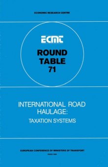 International Road Haulage : Taxation Systems. Report of the Seventy-First Round Table on Transport Economics Held in Paris on 12-13 December 1985