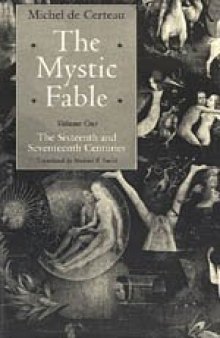 The Mystic Fable, Volume One: The Sixteenth and Seventeenth Centuries