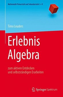 Erlebnis Algebra: zum aktiven Entdecken und selbstständigen Erarbeiten