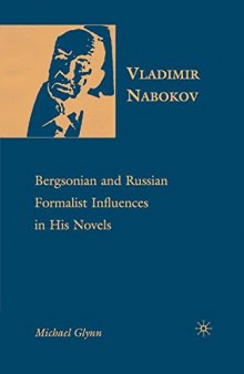 Vladimir Nabokov: Bergsonian and Russian Formalist Influences in His Novels