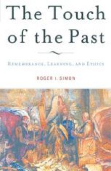 The Touch of the Past: Remembrance, Learning, and Ethics