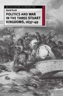 Politics and War in the Three Stuart Kingdoms, 1637–49