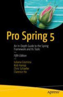 Pro Spring 5: An In-Depth Guide to the Spring Framework and Its Tools