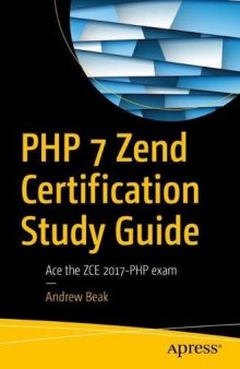  PHP 7 Zend Certification Study Guide: Ace the ZCE 2017-PHP Exam