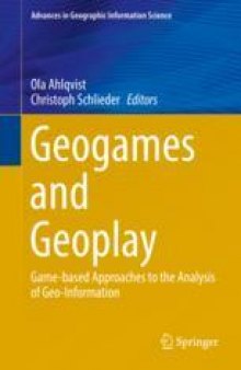 Geogames and Geoplay: Game-based Approaches to the Analysis of Geo-Information