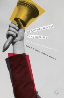 The Storied Nature of Human Life: The Life and Work of Theodore R. Sarbin