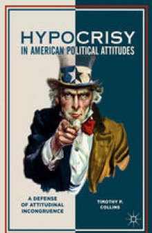  Hypocrisy in American Political Attitudes: A Defense of Attitudinal Incongruence
