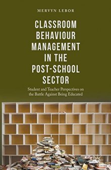  Classroom Behaviour Management in the Post-School Sector: Student and Teacher Perspectives on the Battle Against Being Educated