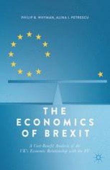 The Economics of Brexit: A Cost-Benefit Analysis of the UK’s Economic Relationship with the EU