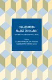 Collaborating Against Child Abuse: Exploring the Nordic Barnahus Model