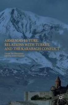 Armenia’s Future, Relations with Turkey, and the Karabagh Conflict