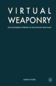 Virtual Weaponry: The Militarized Internet in Hollywood War Films