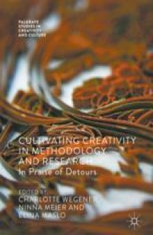 Cultivating Creativity in Methodology and Research: In Praise of Detours