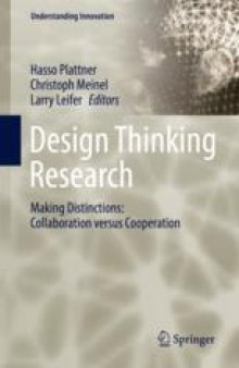 Design Thinking Research: Making Distinctions: Collaboration versus Cooperation