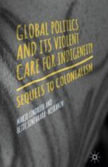 Global Politics and Its Violent Care for Indigeneity : Sequels to Colonialism