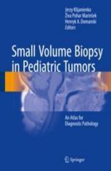 Small Volume Biopsy in Pediatric Tumors: An Atlas for Diagnostic Pathology