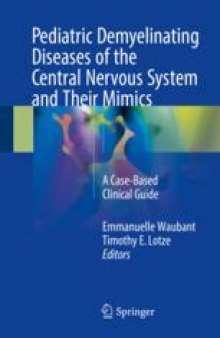 Pediatric Demyelinating Diseases of the Central Nervous System and Their Mimics: A Case-Based Clinical Guide