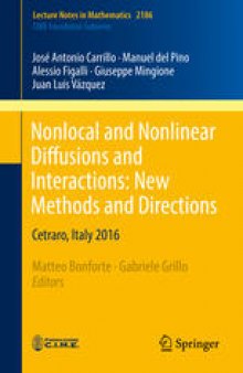 Nonlocal and Nonlinear Diffusions and Interactions: New Methods and Directions: Cetraro, Italy 2016