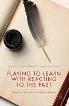 Playing to Learn with Reacting to the Past: Research on High Impact, Active Learning Practices