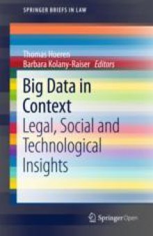 Big Data in Context: Legal, Social and Technological Insights