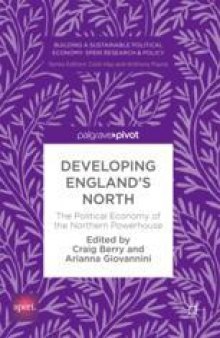 Developing England’s North: The Political Economy of the Northern Powerhouse