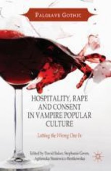 Hospitality, Rape and Consent in Vampire Popular Culture: Letting the Wrong One In